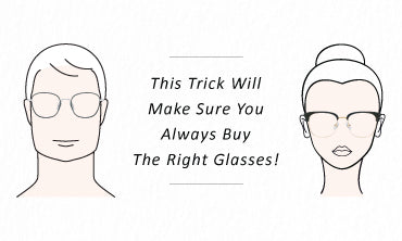 This Trick Will Make Sure You Always Buy The Right Glasses!