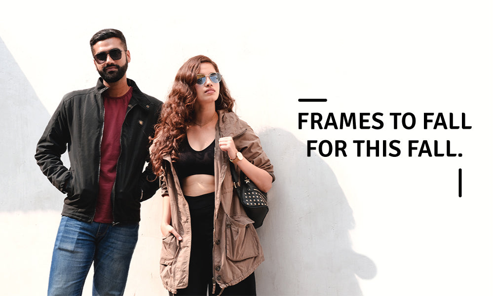 Frames To Fall For This Fall.