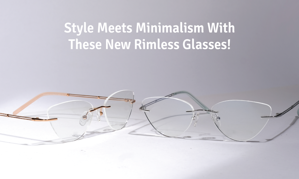 Style Meets Minimalism With These New Rimless Glasses!