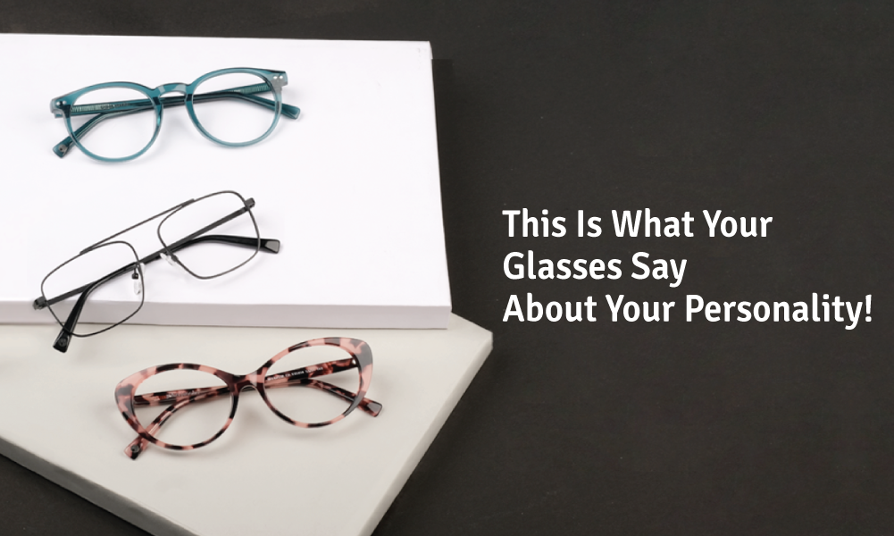 This Is What Your Glasses Say About Your Personality!