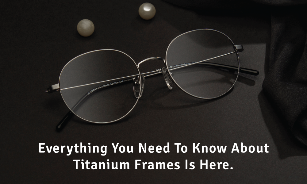 Everything You Need To Know About Titanium Frames Is Here